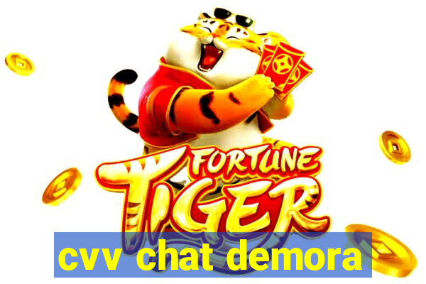 cvv chat demora